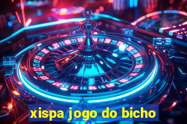 xispa jogo do bicho